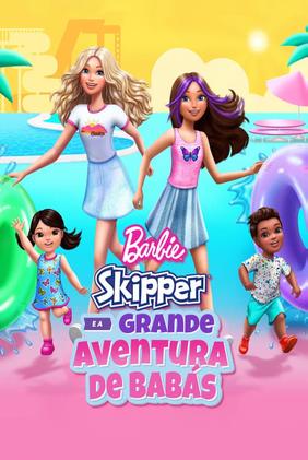 Barbie: Skipper e a Grande Aventura de Babás