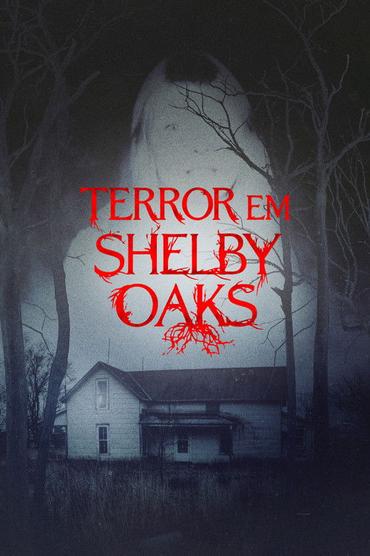 Terror em Shelby Oaks